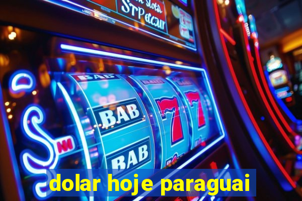 dolar hoje paraguai